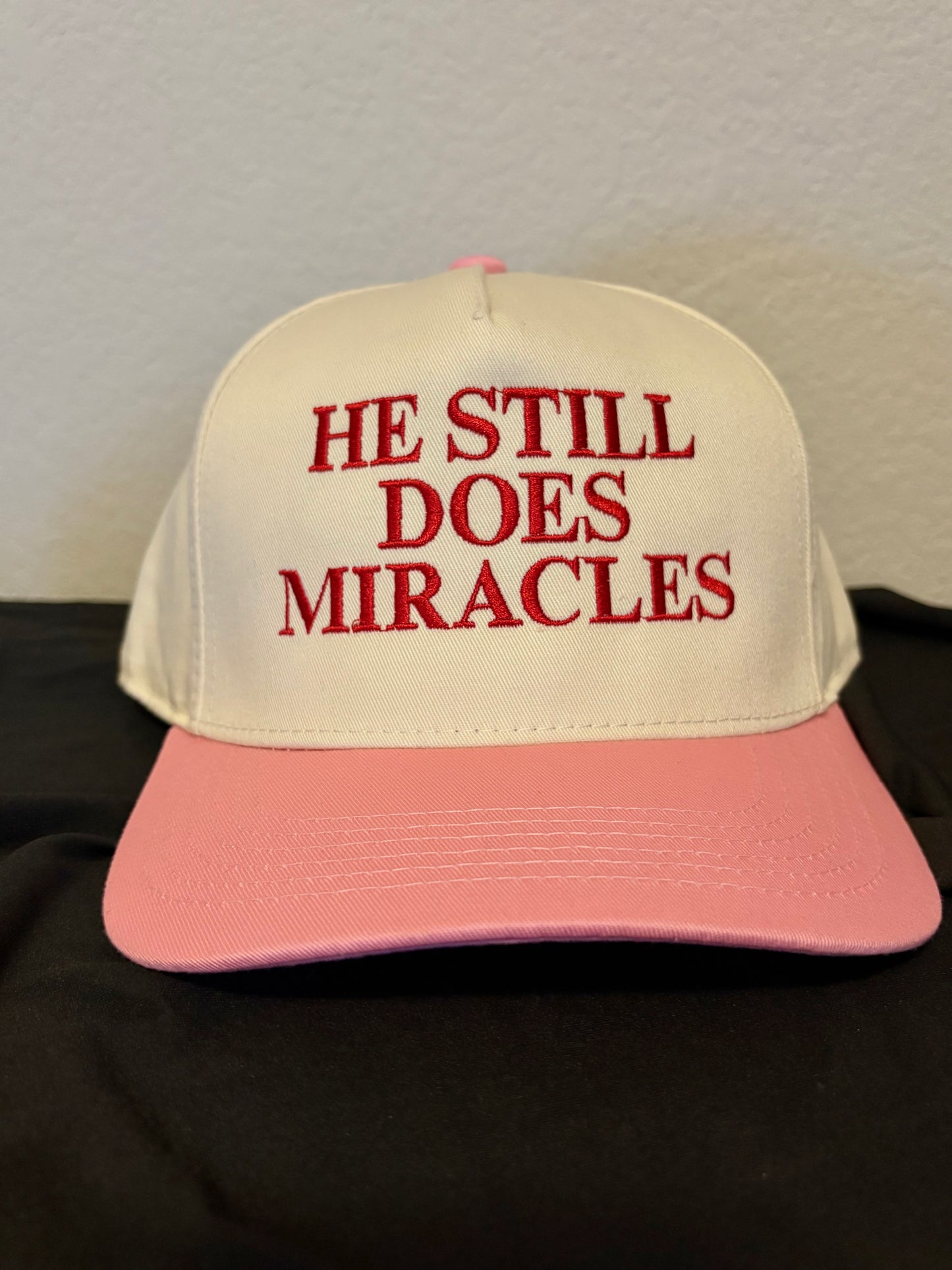 He Still Does Miracles Embroidered Hat